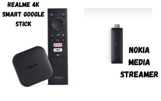 Realme 4K SMart Google Vs Nokia Media Streamer Stick