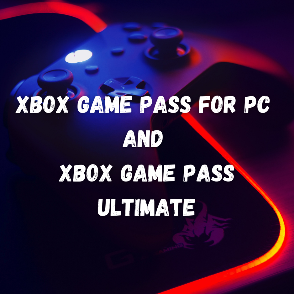 Xbox Game Pass for PC and Xbox Game Pass Ultimate