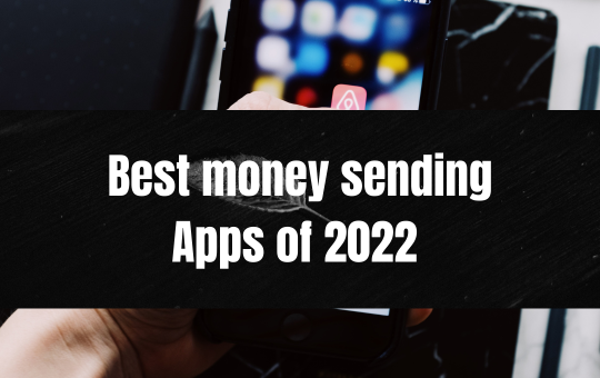 Best money sending Apps of 2022