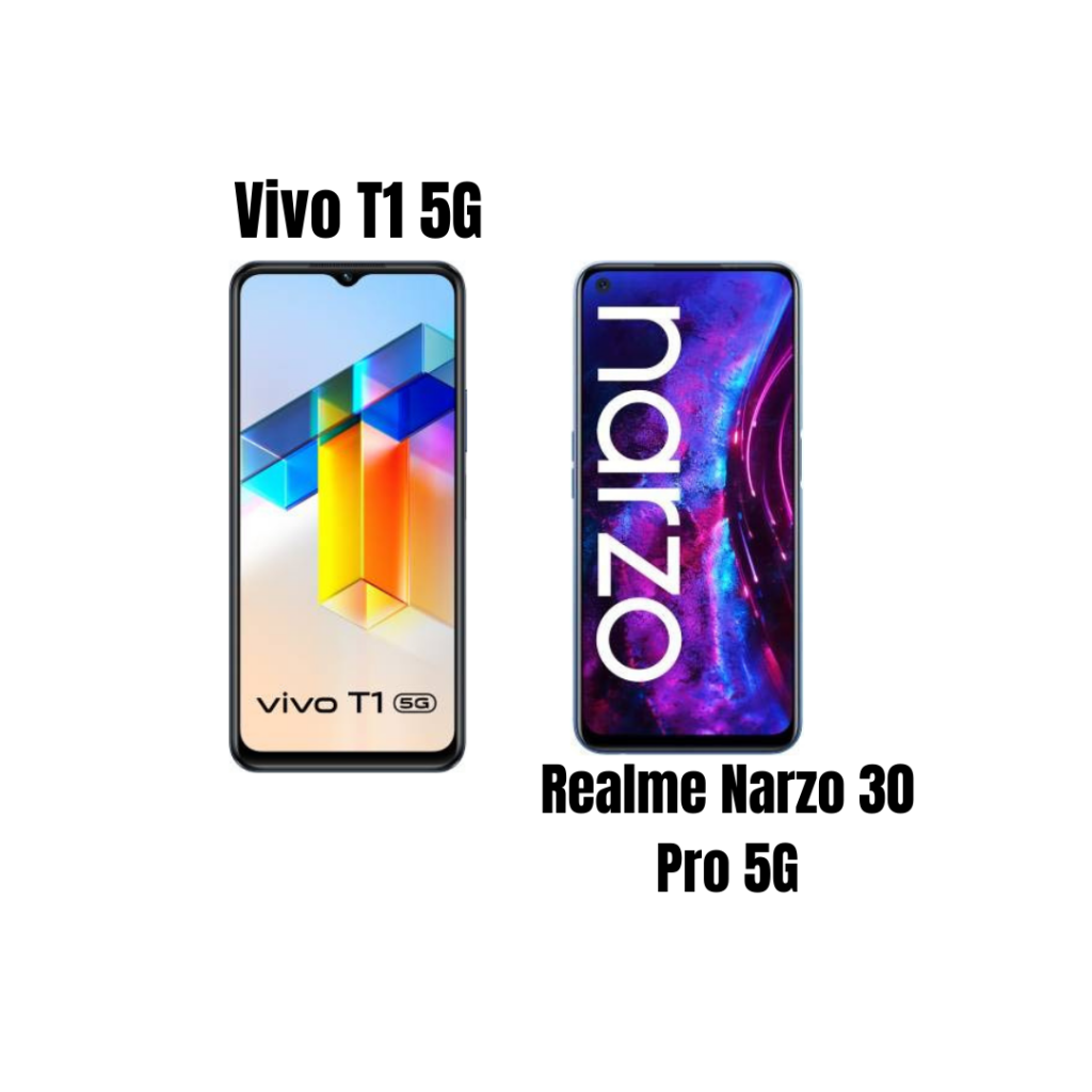 Vivo T1 5G Vs Realme Narzo 30 Pro 5G