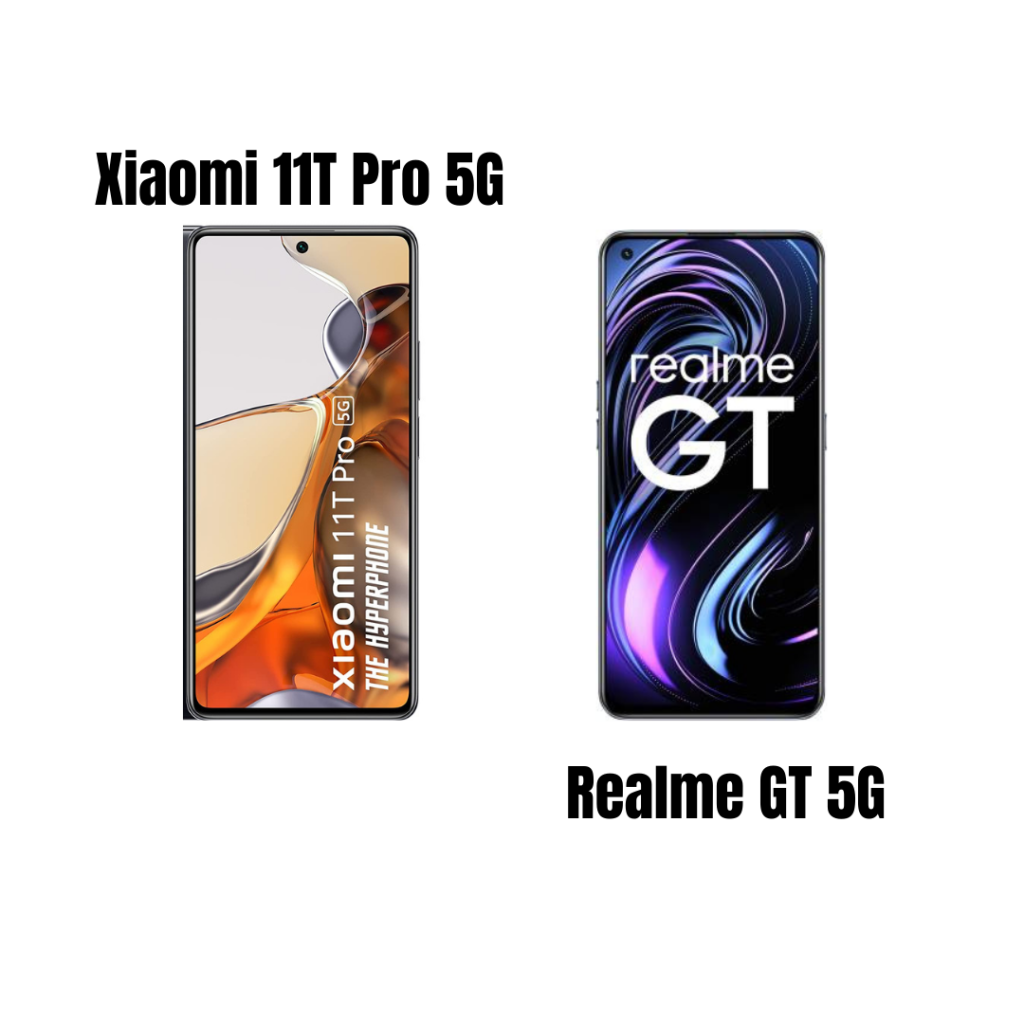 Xiaomi 11T Pro 5G Vs Realme GT 5G