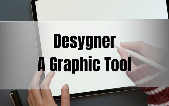 Desygner Graphic Tool