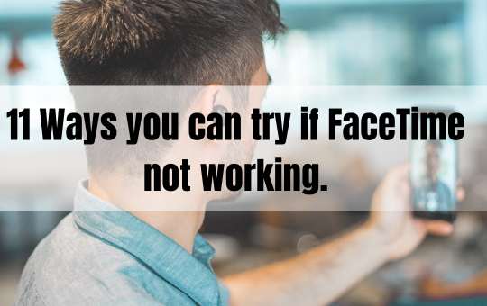 11 Ways you can try if FaceTime not working