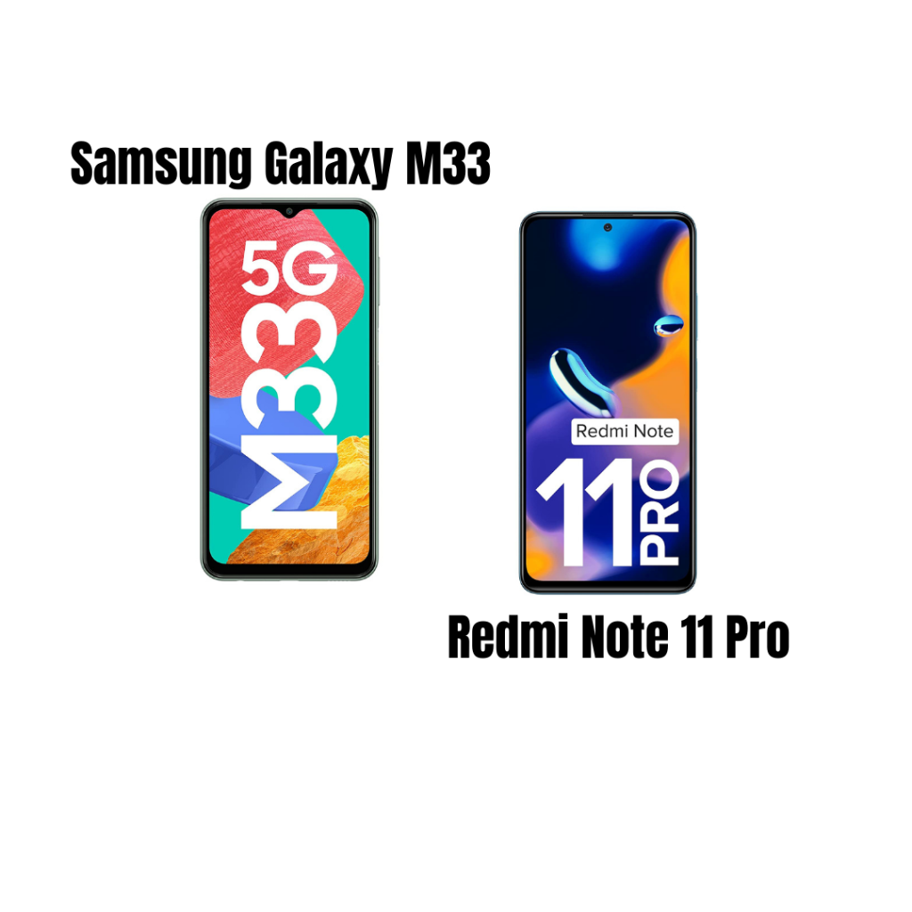 Samsung Galaxy M33 Vs Redmi Note 11 Pro