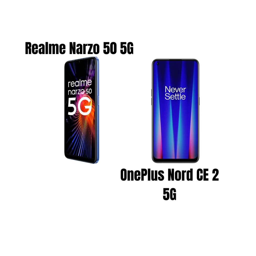 Realme Narzo 50 5G Vs OnePlus Nord CE 2 5G
