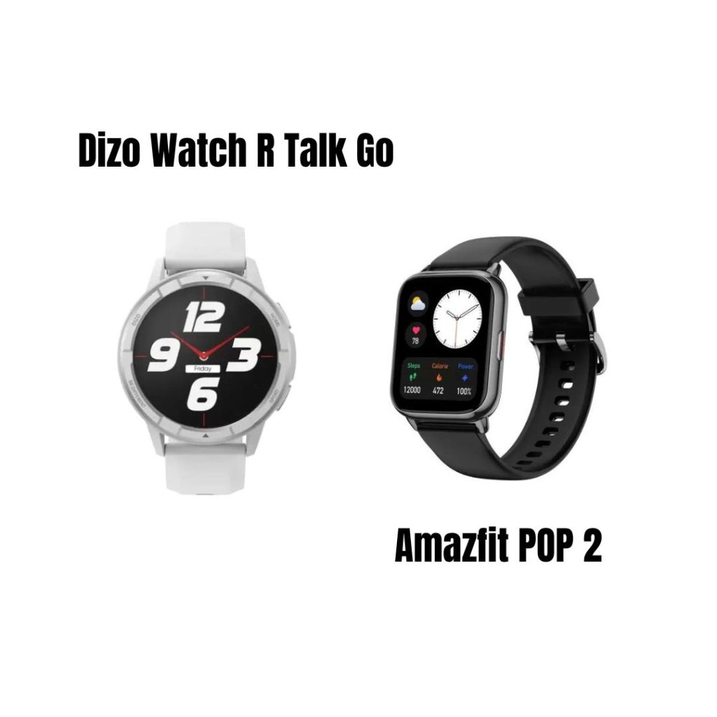 Dizo Watch R Talk Go Vs Amazfit POP 2