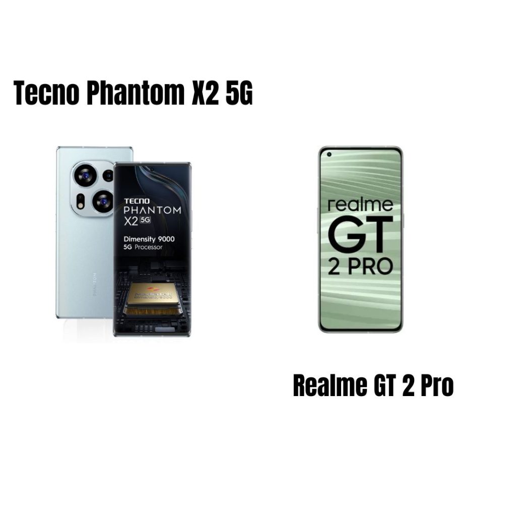 Tecno Phantom X2 5G Vs Realme GT 2 Pro